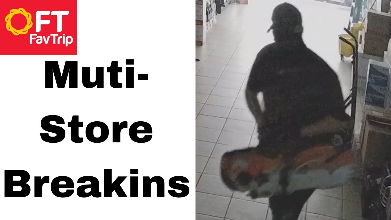 Muti-Store Breakins