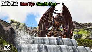 ARK Abyss #8: Thu phục chiến binh rồng siêu bá đạo trong ark