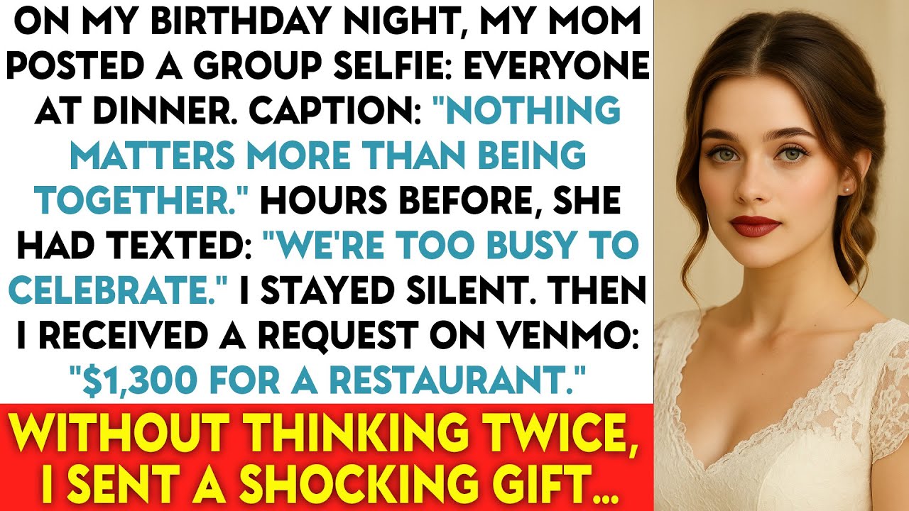 On My Birthday Night, My Mom Posted A Group Selfie: Everyone At Dinner. Caption: “Nothing Matters...