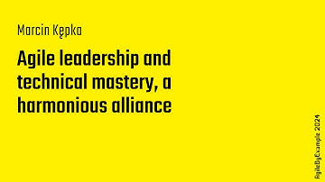 AgileByExample 2024: Marcin Kępka – Agile leadership and technical mastery, a harmonious alliance