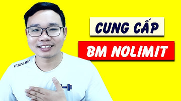 BM Nolimit là gì - Hướng dẫn sử dụng BM Nolimit - Mua BM nolimit ở đâu