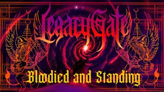 Legacy Gate - Bloodied And Standing (OFFICIAL VIDEO)