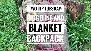 Two Tip Tuesday: Ridgelines and Wool Blanket Backpack