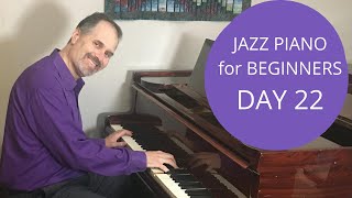 Day Twenty-Two: 31-Day Jazz Piano for Beginners Workout Challenge!