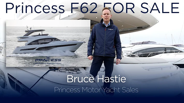 NEW Princess F62 introduced by Bruce Hastie