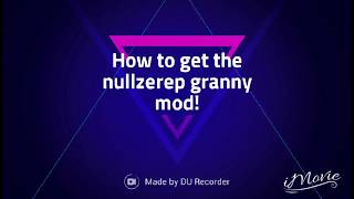 How to get the nullzerep granny mod! (Android only) screenshot 3