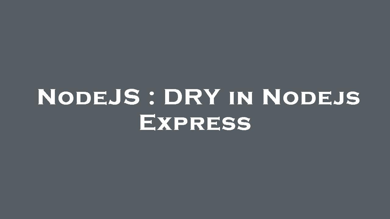 NodeJS : DRY in Nodejs Express - YouTube