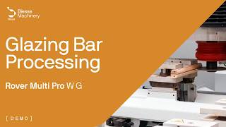 DEMO Rover Multi Pro W G | Glazing Bar Processing