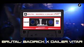 BRUTAL - BADIRICK🃏 ✖️ DAILER VITAR🦁 (AUDIO OFICIAL)®