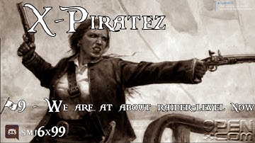 X-Piratez #9 - We are at about raider-level now