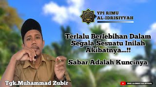 ORANG YANG SABAR HARUS MENGETAHUI HAL INI !!!  || Tgk. Muhammad Zubir