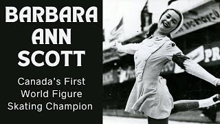 Barbara Ann Scott - Canadas First World Figure Skating Champion