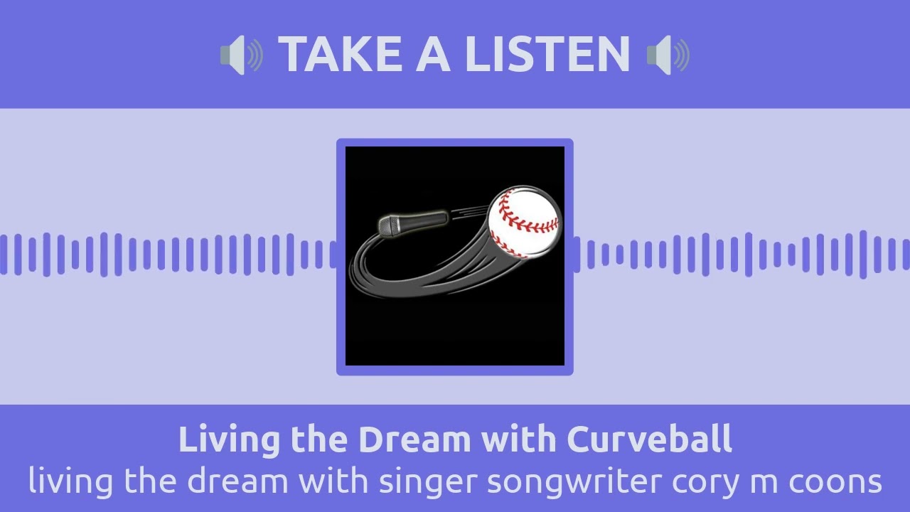 living the dream with singer songwriter cory m coons | Living the Dream with Curveball