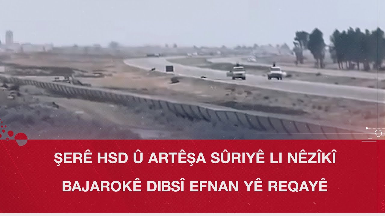 Şerê HSD û Artêşa Sûriyê li nêzîkî bajarokê Dibsî Efnan yê Reqayê