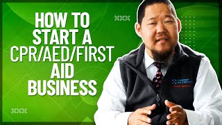 How to start a First AidCPRAED Business