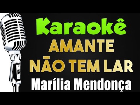 Video thumbnail for Karaokê Amante Não Tem Lar - Marilia Mendonça