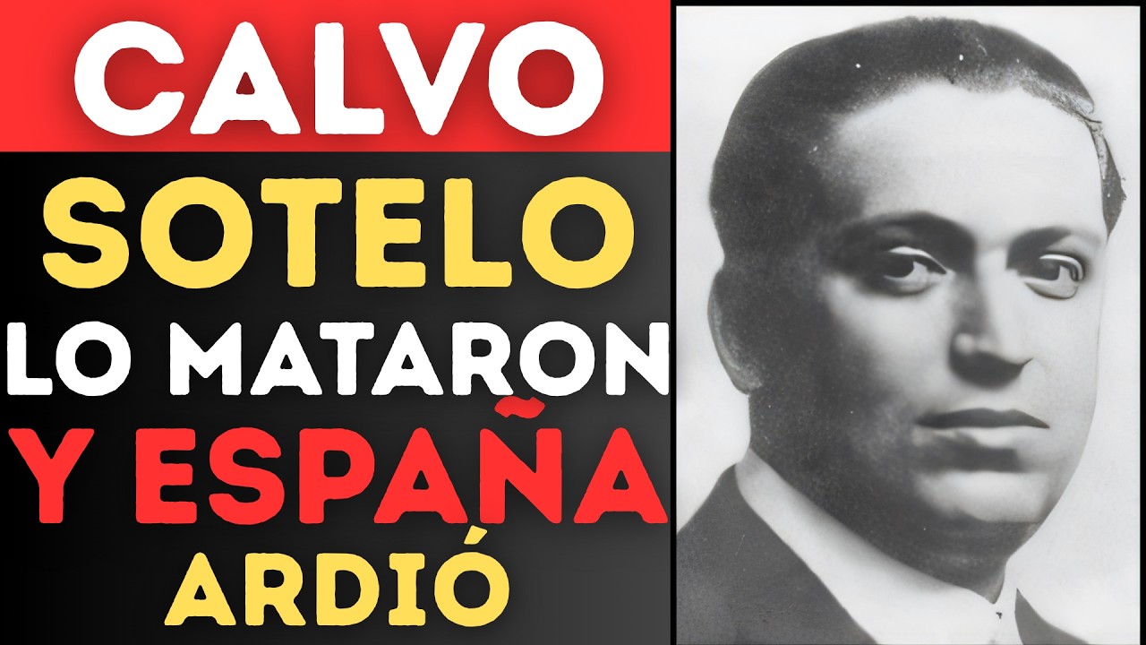 CALVO SOTELO: su asesinato encendió la guerra y España nunca fue la misma