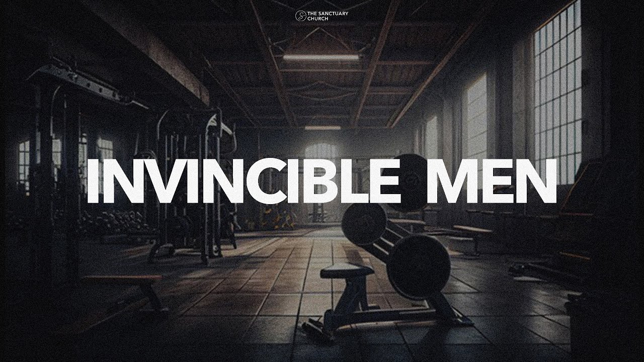 Invincible Men | Father's Day | The Sanctuary Church