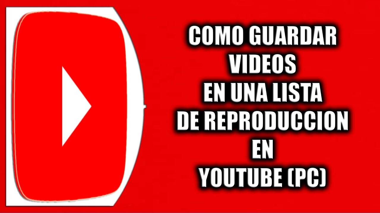 Cómo guardar videos en una lista de reproducción en YouTube - YouTube