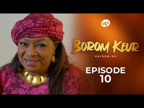 BOROM KEUR - Saison 2 - Episode 10 **VOSTFR**