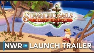 Stranded Sails: Explorers Of The Cursed Islands Launch Trailer