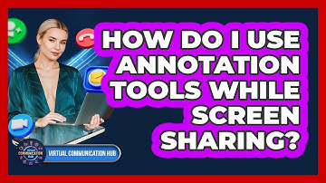 How Do I Use Annotation Tools While Screen Sharing?