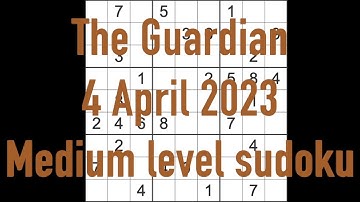 Sudoku solution – The Guardian sudoku 4 April 2023 Medium level
