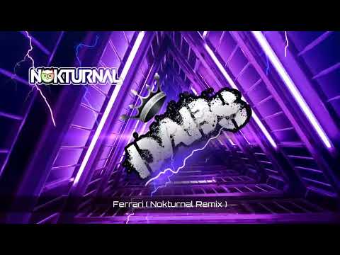 Ferrari ( Nokturnal Remix ) 🔥🔥🔥🔥🔥