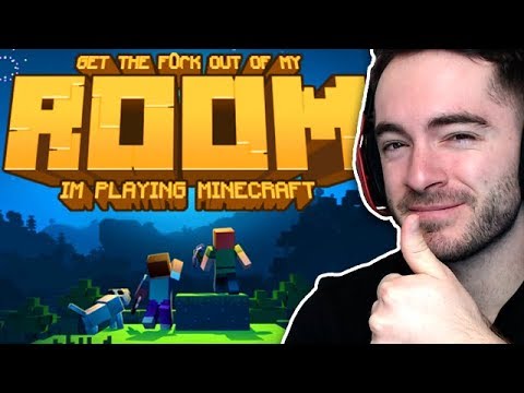 Get The Fork Out Of My Room I'm Playing Minecraft - YouTube