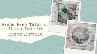 Frame Prep Tutorial for Glass & Resin Art | GlassScape™ Kit Basics