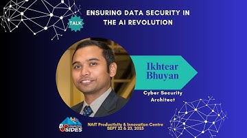 BSides Edmonton 2025 Ensuring Data Security in the AI Revolution by Ikhtear Bhuyan