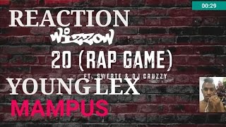 Reaction ~ Wizzow - 20 (Rap Game) ft. Swerte & DJ Cruzzy (Diss Young Lex)