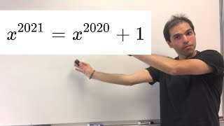 Two complex solutions in x^2021=x^2020+1