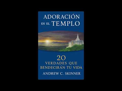 Adoración en el Templo - Andrew C. Skinner