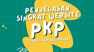 Penjelasan Singkat Website Paket kepung Pasar (PKP)