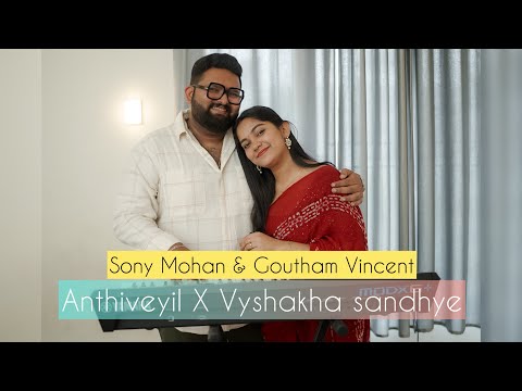 Anthiveyil X Vysakha sandhye | Happy Valentines Day | Sony Mohan | Goutham Vincent