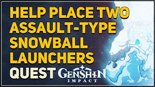 Help place two assault-type snowball launchers Genshin Impact