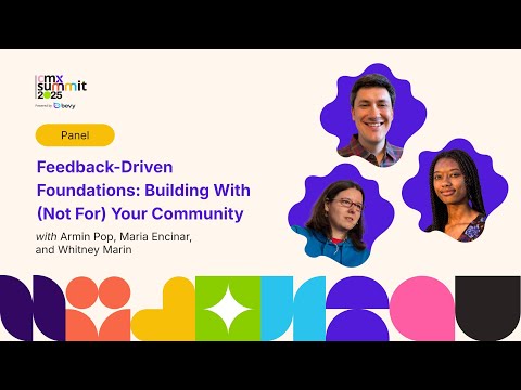 CMX Summit 2025 - Feedback-Driven Foundations: Building With (Not For) Your Community