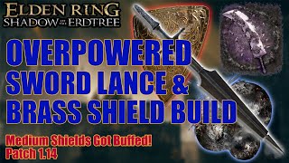 NEW OverPowered Sword Lance & Brass Shield Build - Elden Ring 1.14