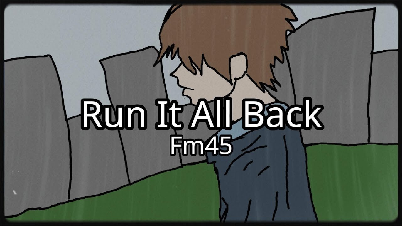 Watch Fm45 - Run It All Back on YouTube Watch Fm45 - Run It All Back on YouTube