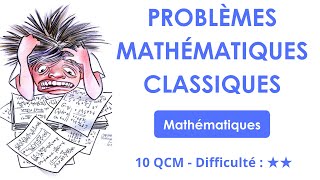 Problèmes mathématiques classiques - 10 QCM - Difficulté : ★★