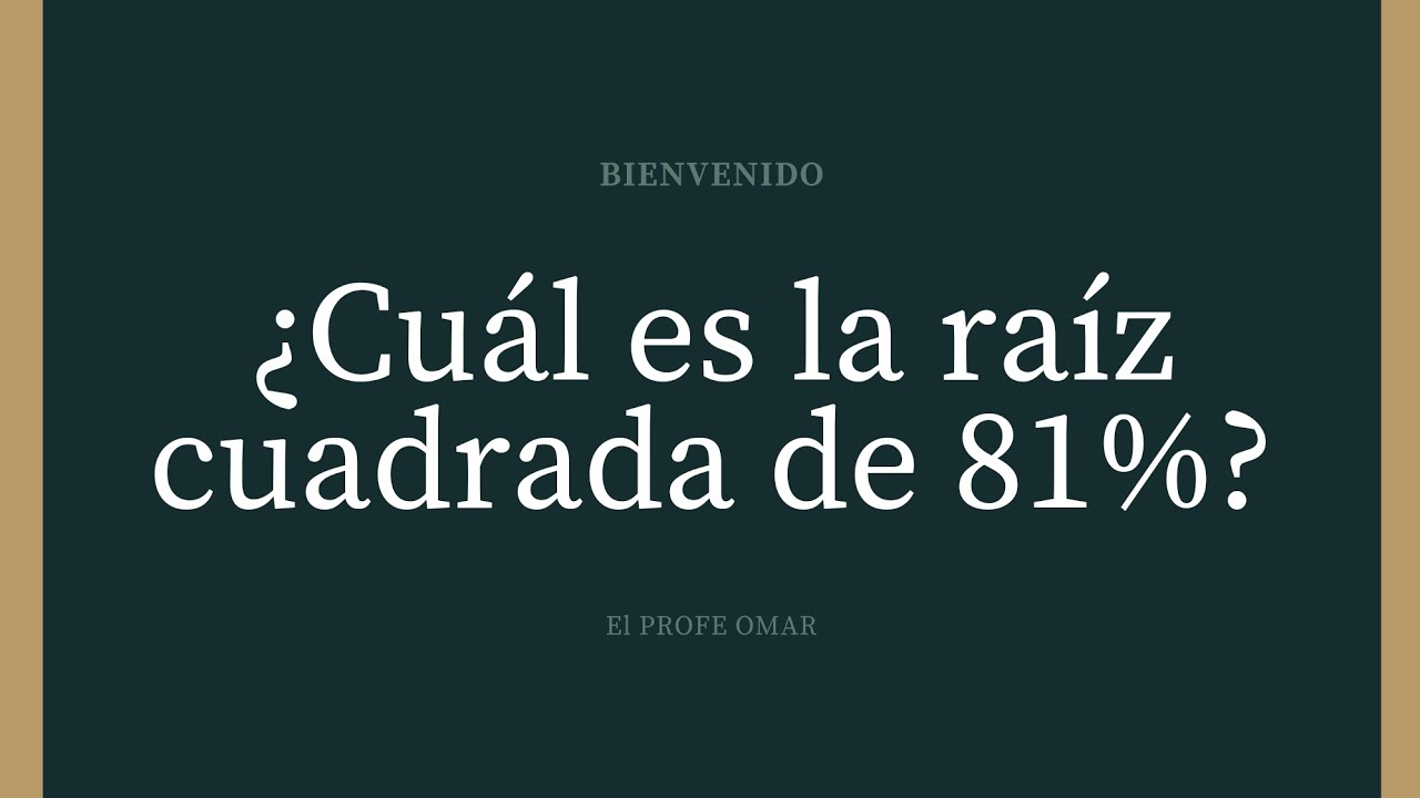 ¿Cuánto es la raíz cuadrada de 81%? | Preguntas tipo examen de admisión