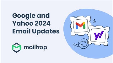 🔥 Breaking! 2024 Google and Yahoo Email Updates Explained- by Mailtrap