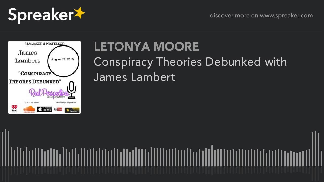 Conspiracy Theories Debunked with James Lambert