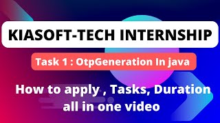 Internship Opportunity I Completed My Internship Task! Watch Me Generate OTPs in Java | KiaSoft-Tech
