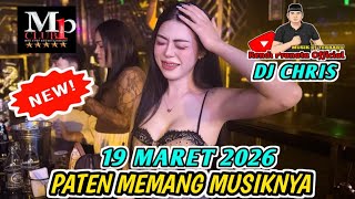 DJ CHRIS MP CLUB 19 Maret 2026 MEMANG PATEN KALI MUSIKNYA 