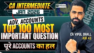 Top 100 Questions of CA Intermediate Advanced Accounting Jan 2026 exams | CA Vipul Dhall