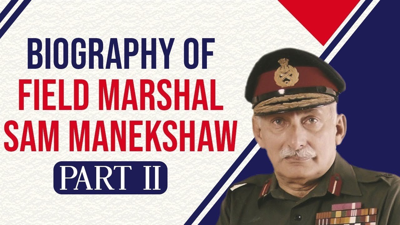 Biography of Field Marshal Sam Manekshaw, One of the greatest military