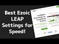 Ezoic LEAP Settings for Optimal Site Speed