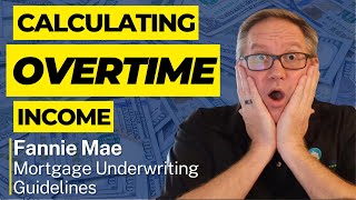 Fannie Mae Overtime Income Calculation Underwriting Guidelines
